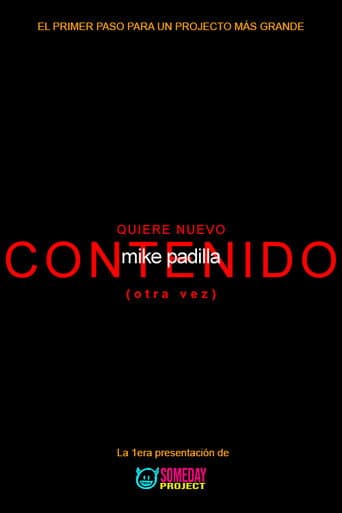 mike padilla: WANTS MORE CONTENT (again)